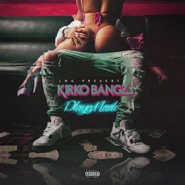 Kirko Bangz - Playa Made EP